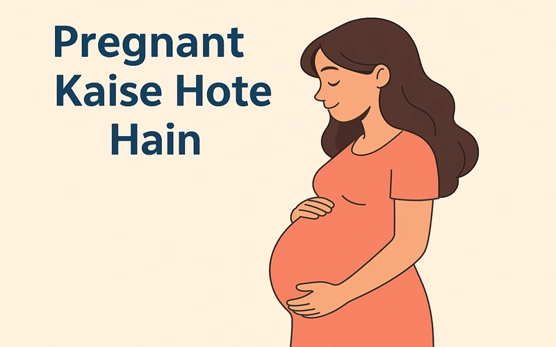 Pregnant Kaise Hote Hain